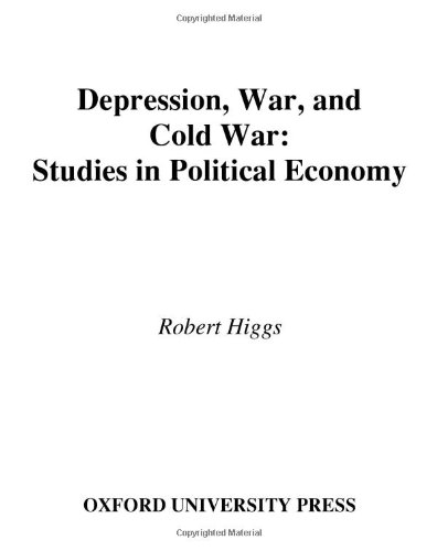 Depression, war, and cold war : studies in political economy