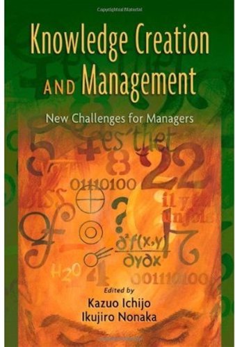 Knowledge creation and management : new challenges for managers