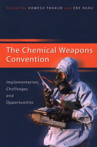 The Chemical Weapons Convention : implementation, challenges and opportunities