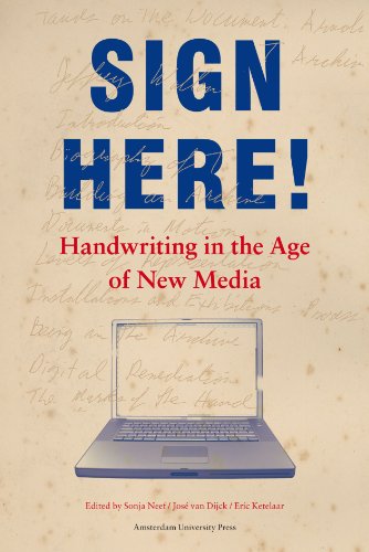 Sign Here!: Handwriting in the Age of New Media