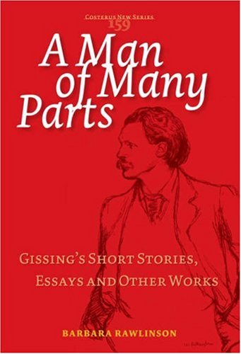 A man of many parts : Gissing's short stories, essays and other works