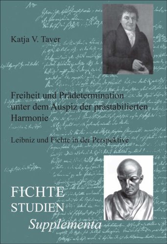 Freiheit und Prädetermination unter dem Auspiz der prästabilierten Harmonie : Leibniz und Fichte in der Perspektive