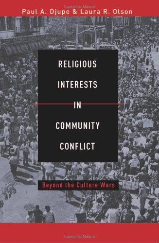 Religious interests in community conflict : beyond the culture wars