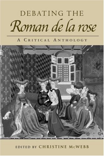 Debating the Roman de la rose : a critical anthology