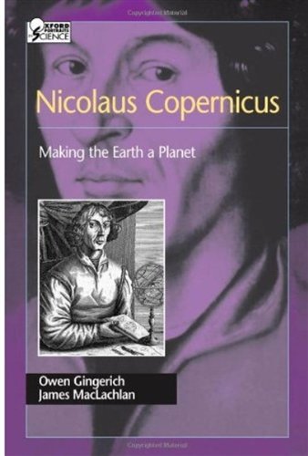 Nicolaus Copernicus : making the Earth a planet