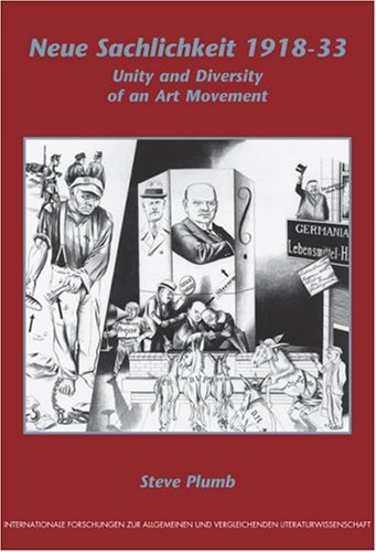 Neue Sachlichkeit 1918-33 : unity and diversity of an art movement