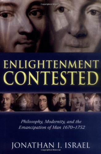 Enlightenment contested : philosophy, modernity, and the emancipation of man, 1670-1752