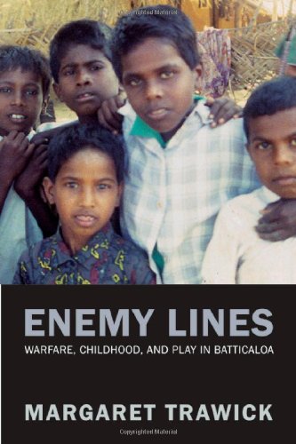 Enemy lines : childhood, warfare, and play in Batticaloa