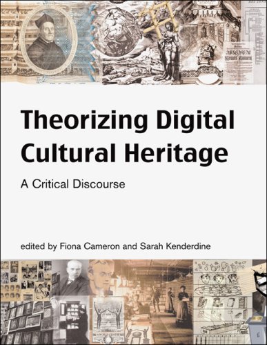 Theorizing digital cultural heritage : a critical discourse