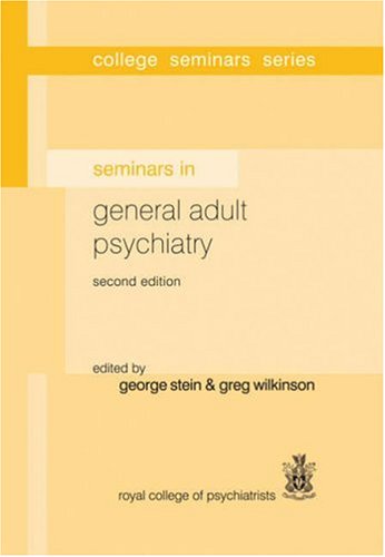 Seminars in General Adult Psychiatry. College Seminars Series