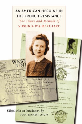 An American heroine in the French Resistance : the diary and memoir of Virginia d'Albert-Lake