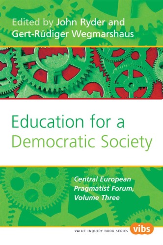 Education for a democratic society : Central European Pragmatist Forum. Volume 3