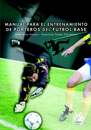 Manual para el entrenamiento de porteros de fútbol base