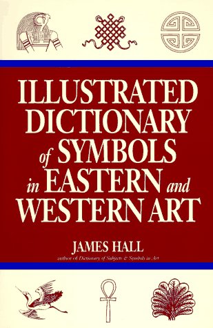 Illustrated dictionary of symbols in eastern and western art