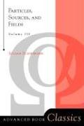 Particles, sources, and fields. Volume 3