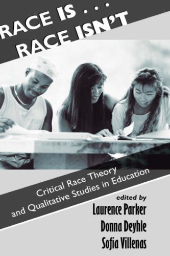 Race is-- race isn't critical race theory and qualitative studies in education