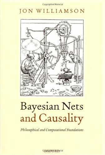 Bayesian nets and causality : philosophical and computational foundations