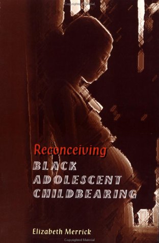 Reconceiving Black adolescent childbearing