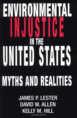 Environmental injustice in the United States : myths and realities