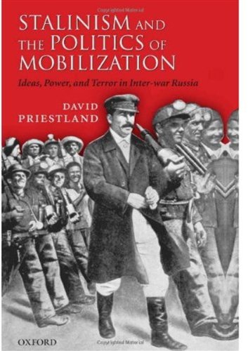 Stalinism and the politics of mobilization : ideas, power, and terror in inter-war Russia