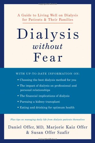 Dialysis without fear : a guide to living well on dialysis for patients and their families