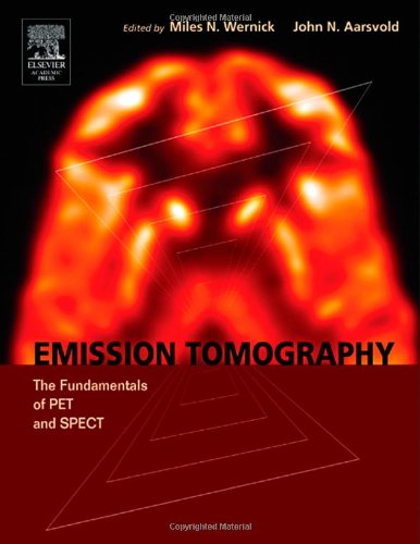 Emission tomography : the fundamentals of PET and SPECT