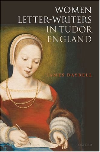 Women Letter-Writers in Tudor England