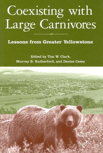 Coexisting with large carnivores : lessons from Greater Yellowstone.