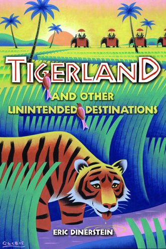 Tigerland and other unintended destinations