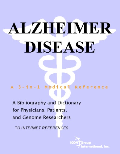 Alzheimer disease : a bibliography and dictionary for physicians, patients, and genome researchers [to internet references]