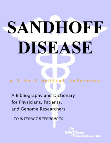 Sandhoff disease : a bibliography and dictionary for physicians, patients, and genome researchers [to internet references]