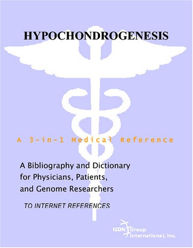 Hypochondrogenesis : a bibliography and dictionary for physicians, patients, and genome researchers [to internet references]