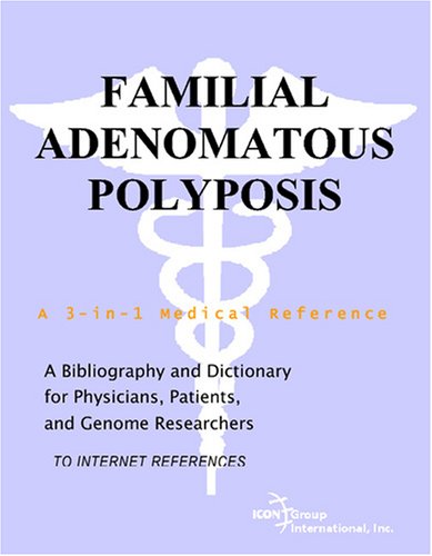 Familial adenomatous polyposis : a bibliography and dictionary for physicians, patients, and genome researchers [to internet references]