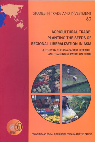 Agricultural trade : planting the seeds of regional liberalization in Asia : a study