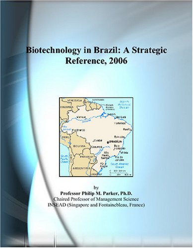 Biotechnology in Brazil : a strategic reference, 2006