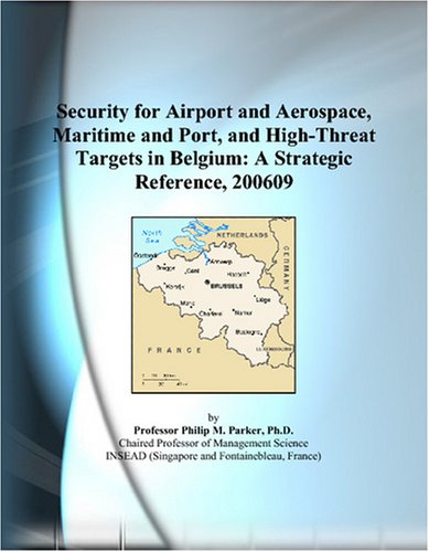 Security for airport and aerospace, maritime and port, and high-threat targets in Belgium : a strategic references, 200609