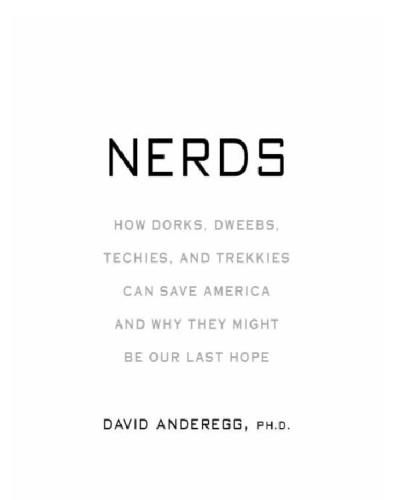 Nerds : who they are and why we need more of them