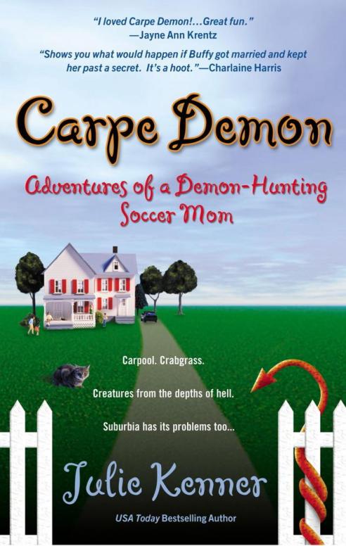 Carpe demon : adventures of a demon-hunting soccer mom