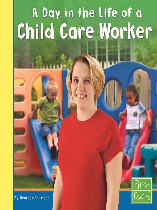 A Day in the Life of a Child Care Worker