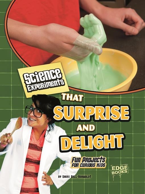 Science Experiments That Surprise and Delight