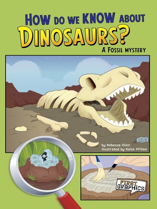 How Do We Know about Dinosaurs?