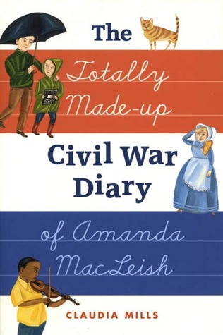 The Totally Made-up Civil War Diary of Amanda MacLeish