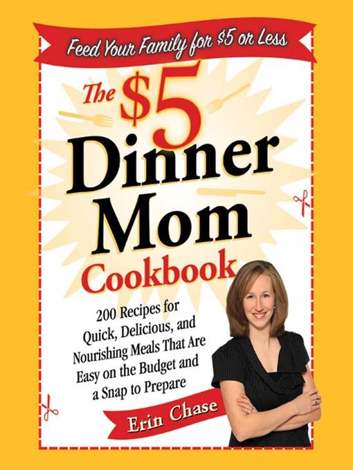 The $5 Dinner Mom Cookbook