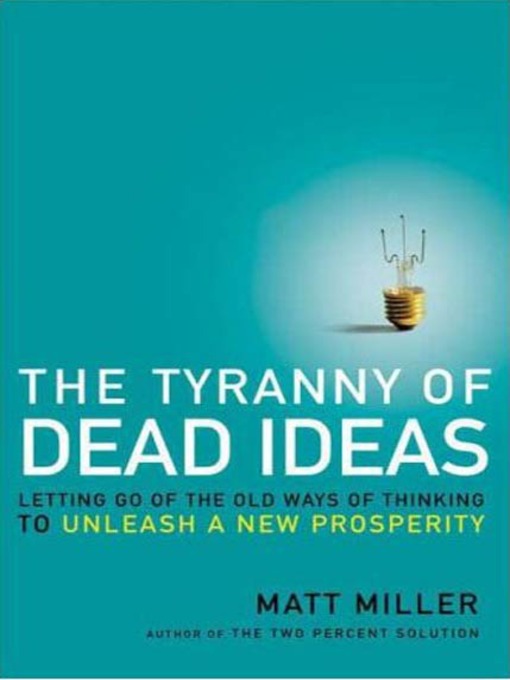 The Tyranny of Dead Ideas