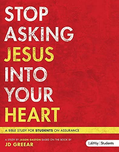 Stop Asking Jesus In Your Heart (Member Book)