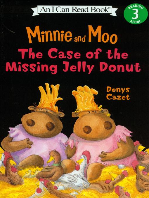 Minnie and Moo the Case of the Missing Jelly Donut