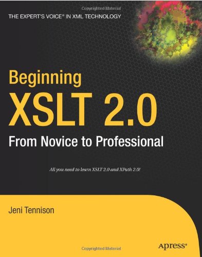 Beginning XSLT 2.0 : from novice to professional