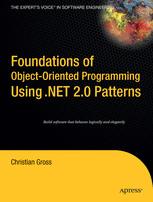 Foundations of Objectoriented Programming Using .Net 2.0 Patterns