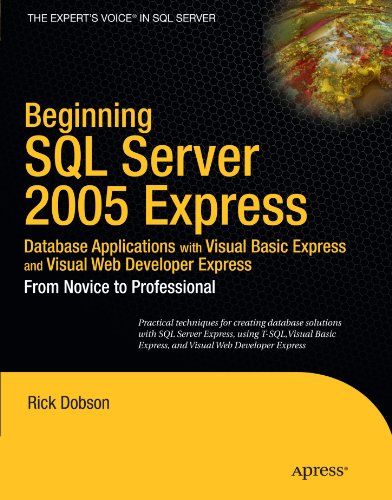 Beginning SQL Server 2005 Express Database Applications with Visual Basic Express and Visual Web Developer Express