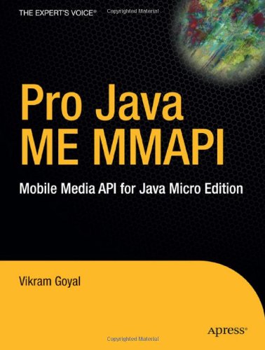 Pro Java ME MMAPI : Mobile Media API for Java Micro Edition